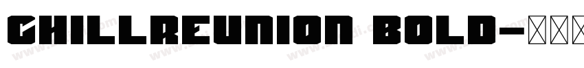 chillreunion Bold字体转换 chillreunion Bold字体转换